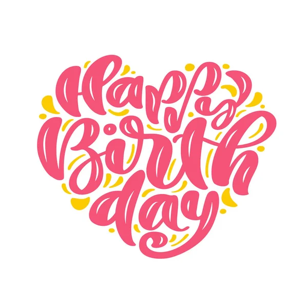 Feliz Cumpleaños Frase de texto vectorial dibujada a mano en forma de corazón. Caligrafía letras palabra gráfica, arte vintage para carteles y diseño de tarjetas de felicitación. Cita caligráfica amor ilustración — Vector de stock