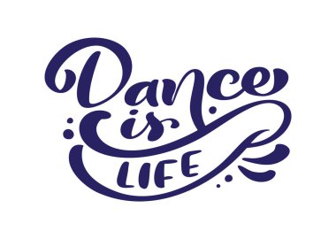 Dans, modern vektör metnini kaligrafi ile çizilmiş Hayat el yazısıdır. Mürekkep çizimi. Fitness afişi, poster, kart, davetiye, broşür tasarımı. Beyaz arkaplanda izole