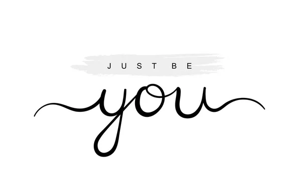 Just be you, handwriting lettering. Typography slogan for t shirt printing, slogan tees, fashion prints, posters, cards, stickers — Stock Vector