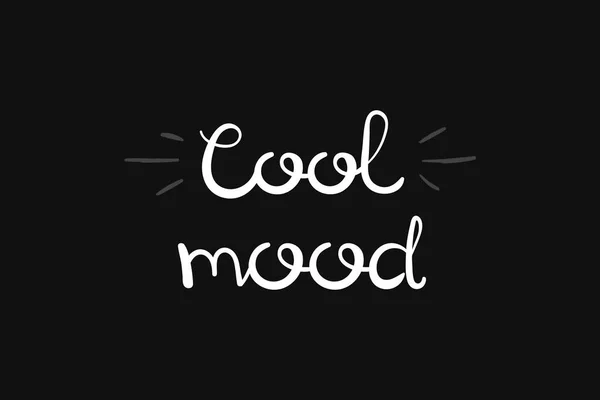 Cool mood, handwriting lettering. Typography slogan for t shirt printing, graphic design — Stock Vector