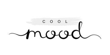 Cool mood, handwriting lettering. Typography slogan for t shirt printing, graphic design