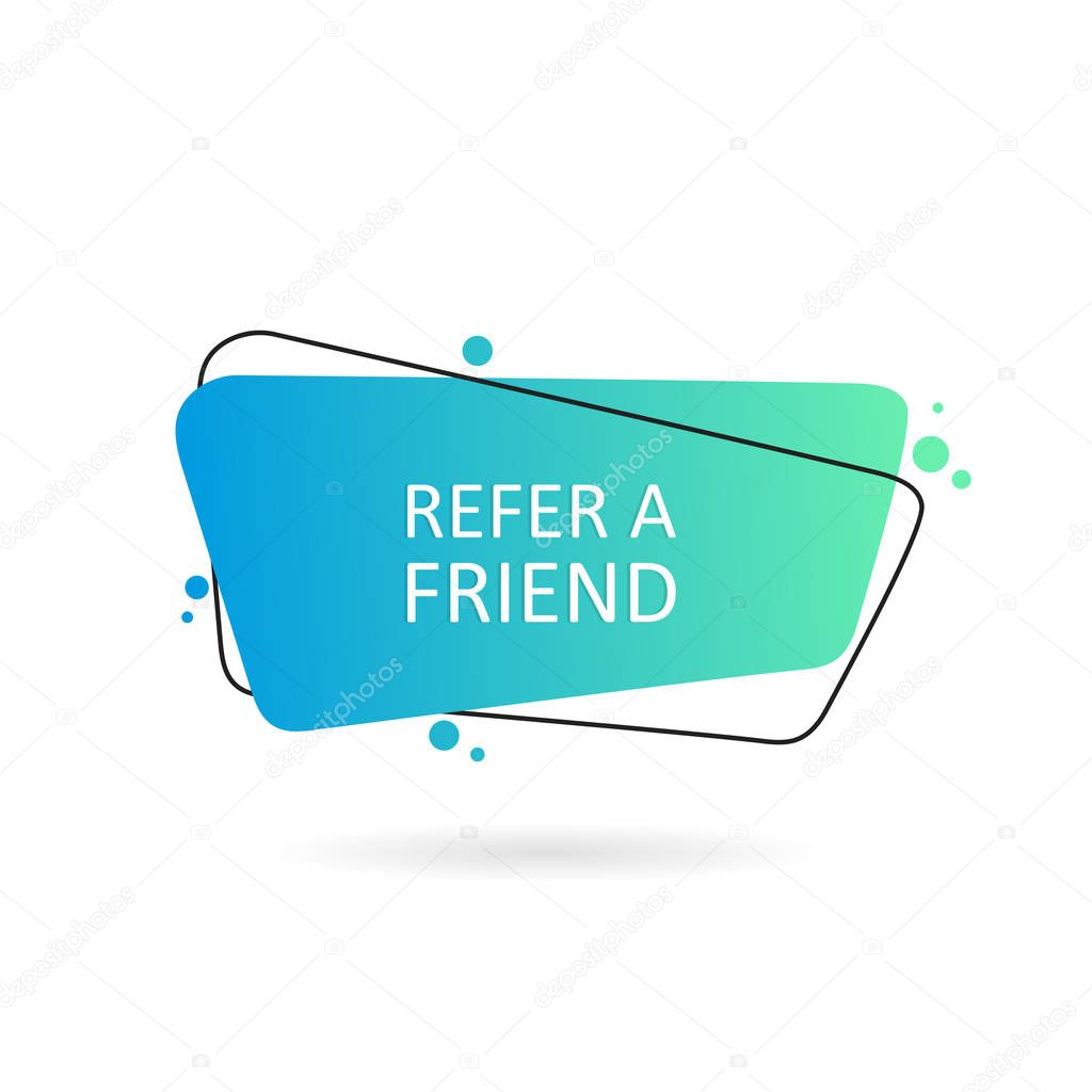 Refer a friend speech bubble. Geometric hand drawn banners. Flat style vector illustration