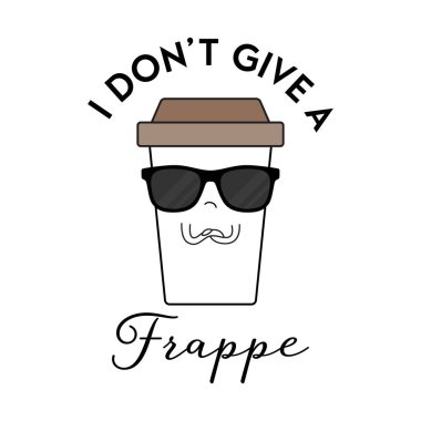 Komik kelime oyunu 'Ben bir frappe vermeyin' ile güneş gözlüğü takan bir kahve fincanı karakter Vektör illüstrasyon. Arsız T-Shirt tasarım konsepti.
