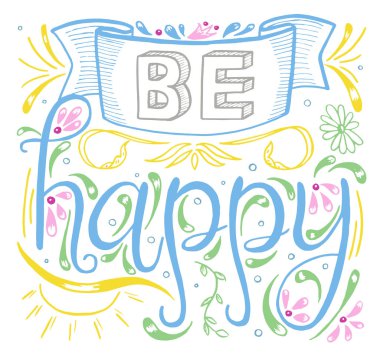 Vektör çizim. renk el yazı çizin. Mutlu ol. Beyaz arka plan. Mavi, sarı, yeşil, pembe.