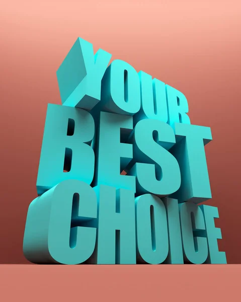 3D illustration. Your best choice words on color background. Modern epic poster design.