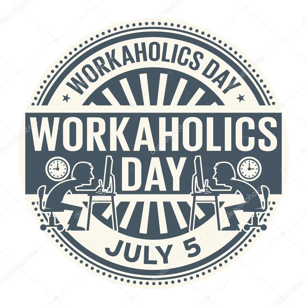 Workaholics Day,  July 5, rubber stamp, vector Illustration