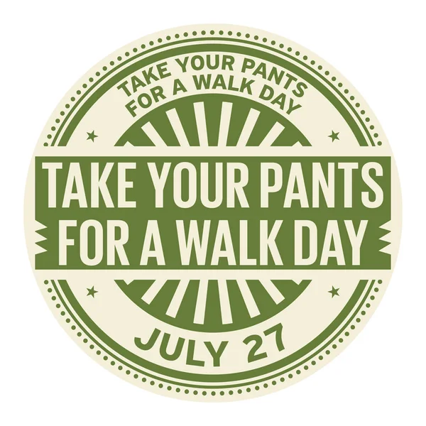 带上你的裤子散步一天 7月27日 橡皮戳 矢量插图 — 图库矢量图片