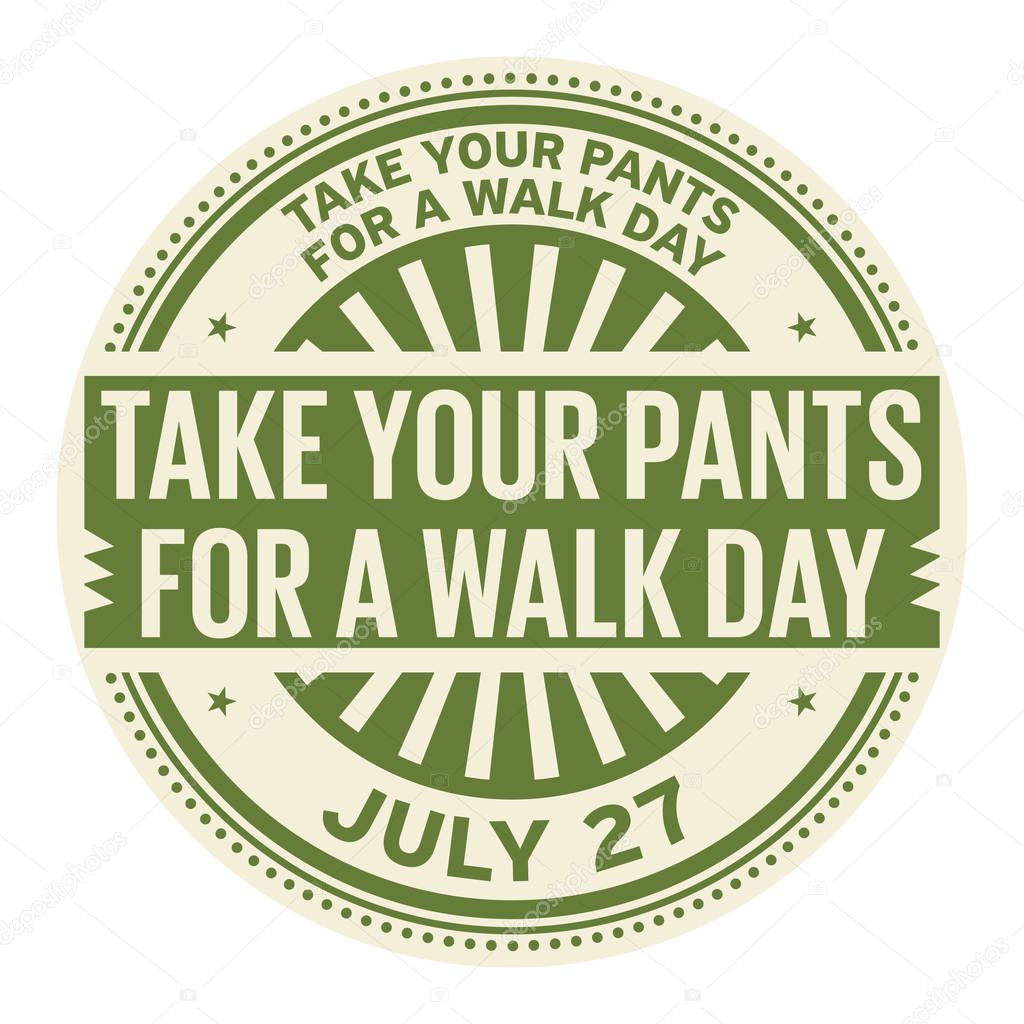 Take your Pants for a Walk Day,  July 27, rubber stamp, vector Illustration