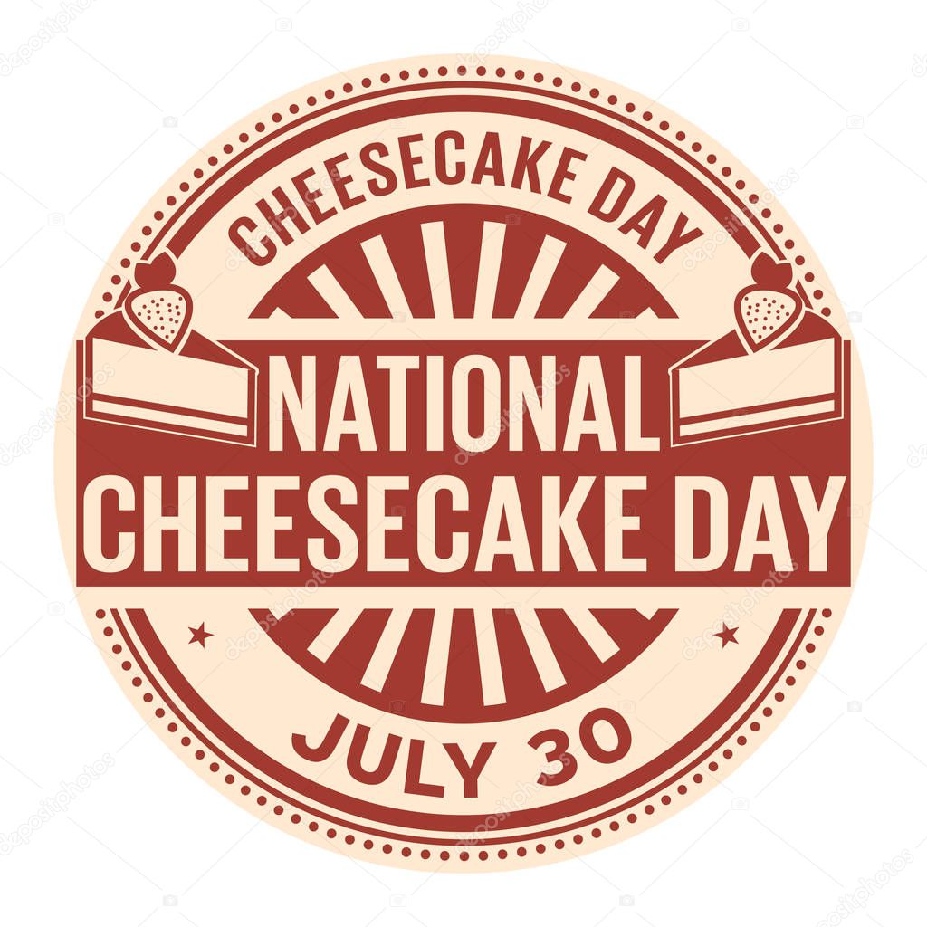 National Cheesecake Day,  July 30, rubber stamp, vector Illustration