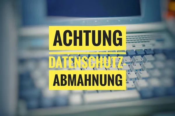 Laptop Met Duitse Achtung Datenschutz Abmahnung Engelse Aandacht Privacy Waarschuwing — Stockfoto