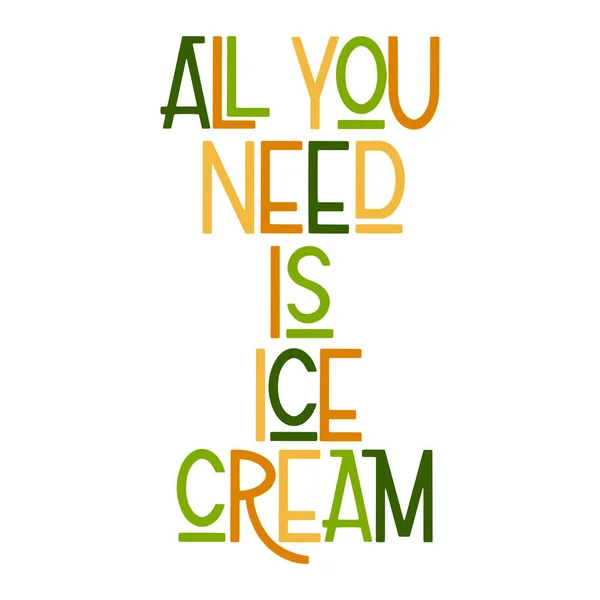 Todo lo que necesitas es helado. . — Archivo Imágenes Vectoriales