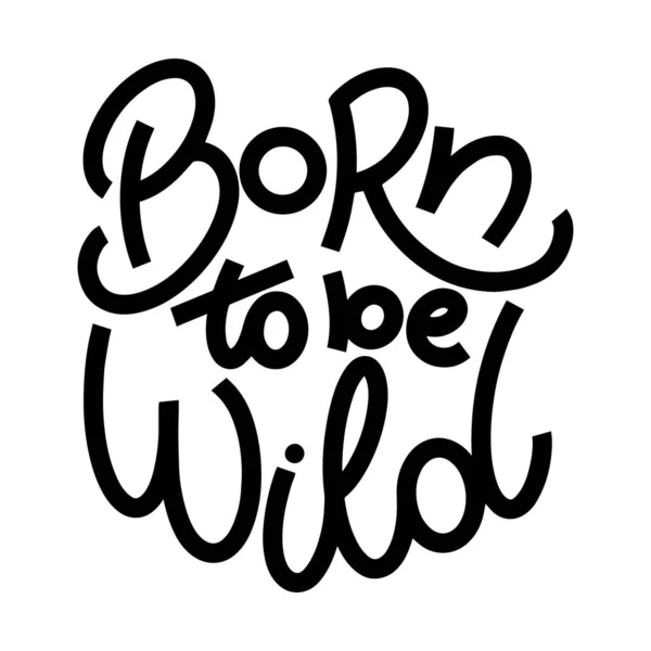 Geboren om wilde belettering in doodle stijl. — Stockvector