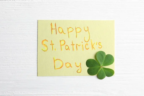 Clover Leaf Note Text Happy Patrick Day White Wooden Table — Stock Photo, Image