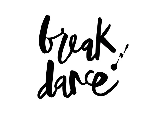 Lettrage Manuscrit Break Dance Calligraphie Moderne Pinceau Isolé Texte Vectoriel — Image vectorielle
