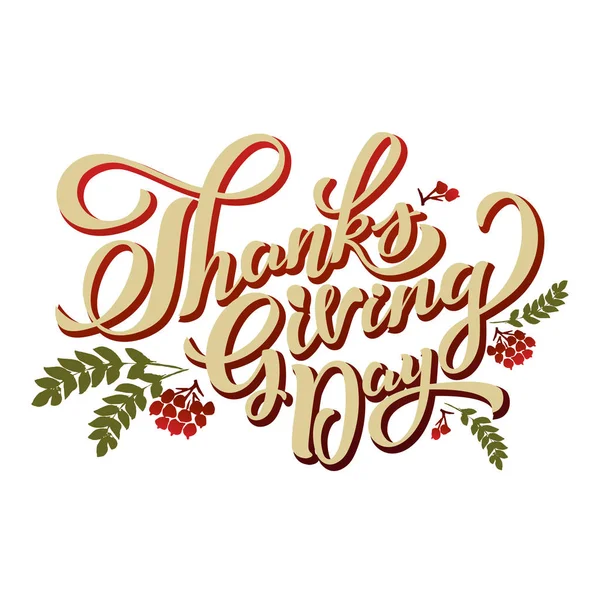 描かれた幸せな感謝祭のタイポグラフィ ポスターを手します お祝いカード イベント アイコンをロゴやバッジの引用 ベクトル ビンテージ スタイル秋書道 ナナカマドの葉とベリーのレタリング Eps — ストックベクタ