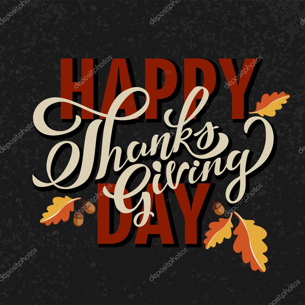 Hand drawn Happy Thanksgiving typography poster. Celebration quotation for card, event icon logo or badge. Vector vintage style autumn calligraphy. Lettering with oak leaves and acorn. EPS 10