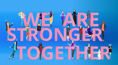 Birlikteyken daha güçlüyüz. Çeşitli kadınlar, bir arada duran kadınlar, kadın feminizmi.