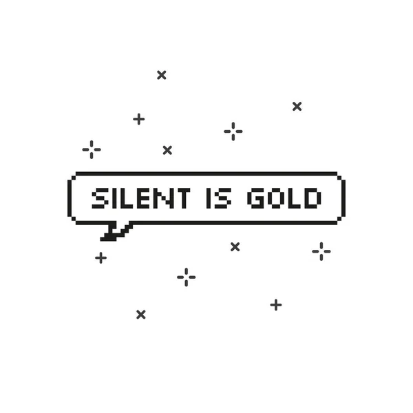 Silencioso é ouro na bolha de fala 8 bit pixel art . —  Vetores de Stock