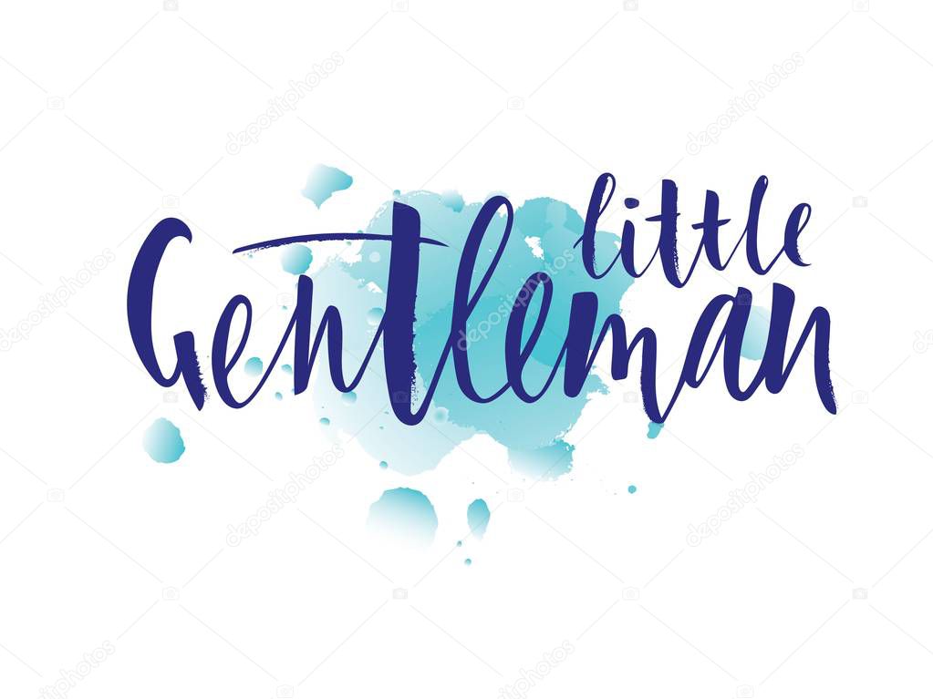 LInscription of phrase little gentleman on watercolor spot. Lettering for babies clothes and nursery decorations bags, posters, invitations, cards, pillows . Brush modern calligraphy. Isolated. Overlay for photo album. As logotype, banner, poster, pr