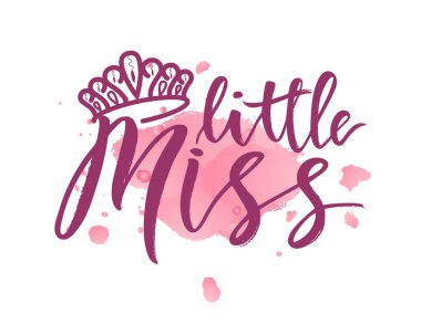 Hand lettring of phrase little miss with diadem on pink watercolor spot. Inscription to print on babies clothes, nursery decorations bags, posters, invitations, cards, pillows, etc. . Vector illustration. Photo overlay. As logotype, for paackege  clipart