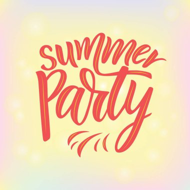 Yaz partisi ifade. Modern hat yazı. Bokeh ile renkli arka plan üzerinde. Vektör. Afiş, poster, kartı, davet, el ilanı şablon olarak.
