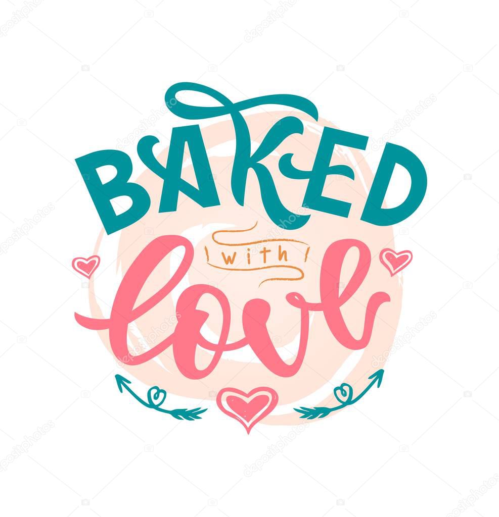 Baked with love hand lettering. Typographic design isolated on watercolor spot circle background. Vector illustration.