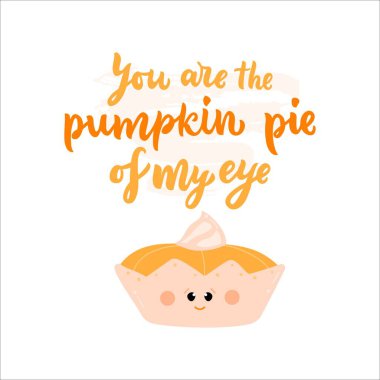 Komik bir deyiş. Sen gözlerimin kabaklı turtasısın. Şükran Günü metni.