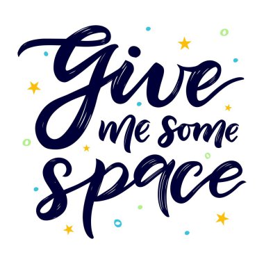 Olumlu alıntı. Bana biraz yer açın. Motivasyon sloganı. El yazısı harfleri. Vektör illüstrasyonları.