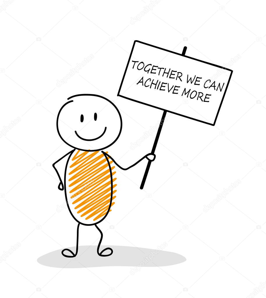 Funny stickman holding a banner with slogan: together we can achieve more. Vector.