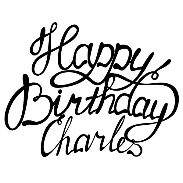 Happy birthday Charles name lettering — Stock Vector