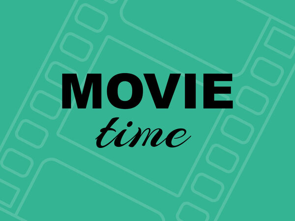Movie time card on green background with filmstrip