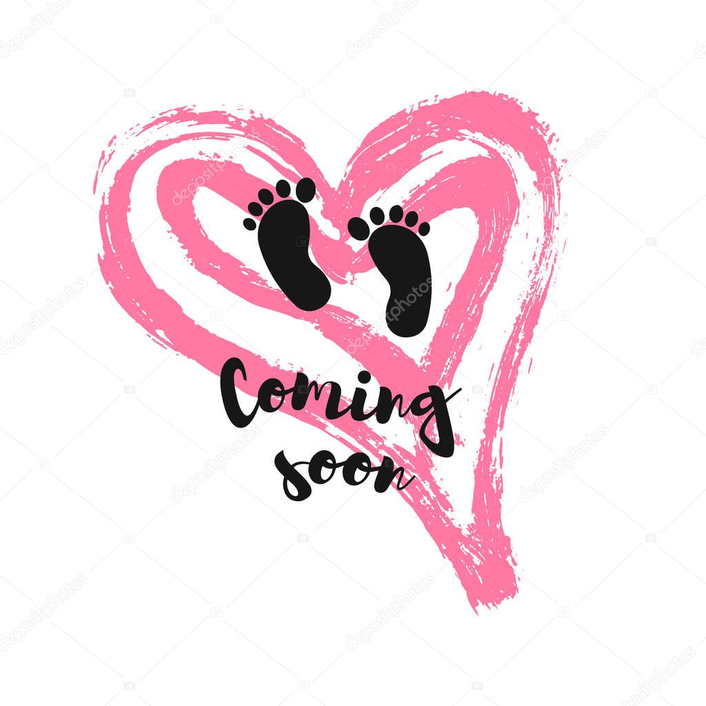 Coming soon, vector illustration with baby footprint on hand draw heart. Fun quote hipster design logo or label.  Good concept for, posters, textiles, gifts, sets