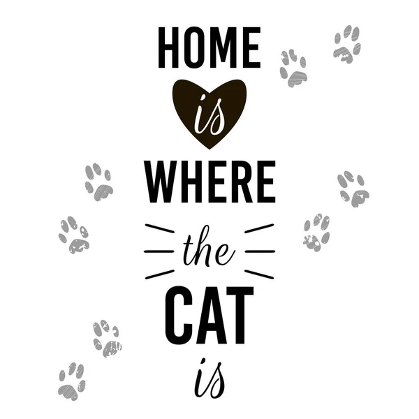 家是猫的地方 猫的脚印 怨气和胡子 黑色和白色的标语 字体拼音 猫科动物爱好者的引文 单色平面设计 用于横幅 明信片 印刷品 图库矢量图片