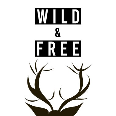 Vahşi ve Bedava - kaligrafik metin. Siyah ve beyaz. Geyik boynuzları silueti. Motivasyon Alıntısı. Kalp sembolü. Kart, tişört, pankart, kartpostal, poster için tipografi düz tasarım. Vektör illüstrasyonu.