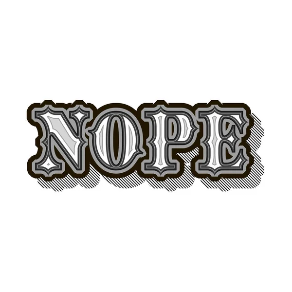 Nope Ironic Refuse Quote Trendy Vintage Design Stylish Vector Phrase — Stock Vector