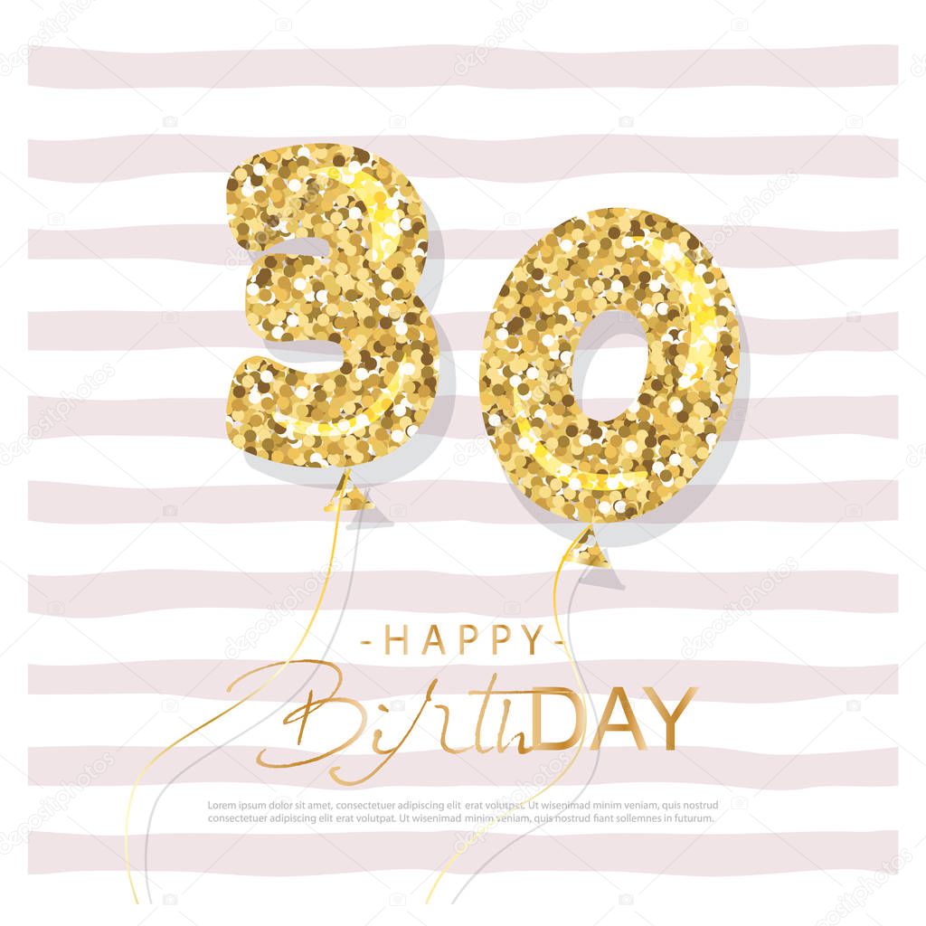 Thirty years old birthday card template. Balloon gold glitter numbers. Vector