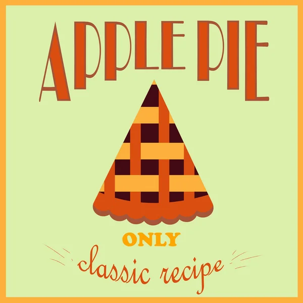 Cartel estilo retro. Anuncio de tarta de manzana. Solo una receta clásica. Ilustración vectorial . — Vector de stock