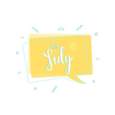Temmuz afiş konuşma balonu ile Merhaba. Yazı el yazısı. Vektör çizim.