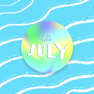 Temmuz afiş yuvarlak folyo rozeti ile Merhaba. Yazı el yazısı. Vektör çizim.