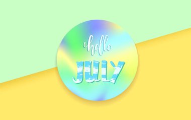 Temmuz afiş folyo rozeti ile Merhaba. Yazı el yazısı. Vektör çizim.