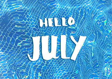 Temmuz afiş su arka plan ile Merhaba. Yazı el yazısı. Vektör çizim.