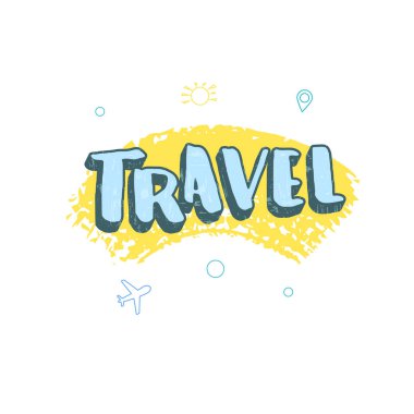 Beyaz arka plan üzerinde izole kompozisyon seyahat. El yazısıyla yazılan yazı dekorasyonu ile. Seyahat tatil tasarım şablonu. Vektör çizim.