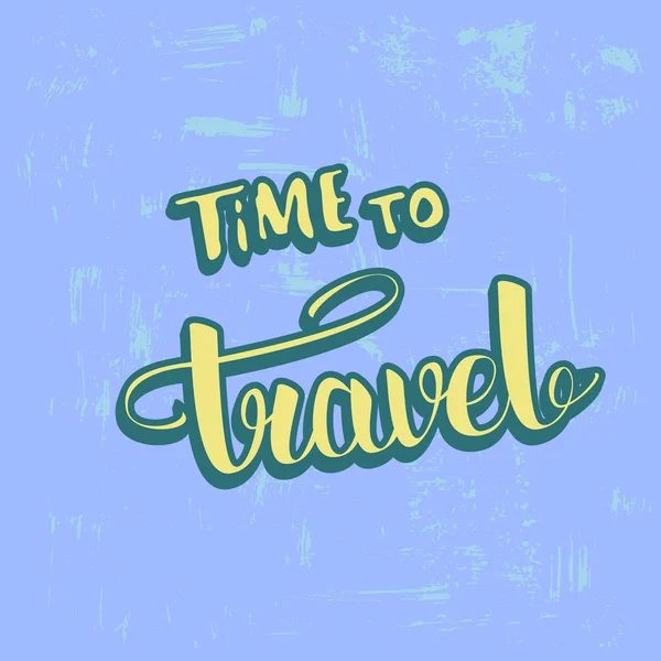 时间旅行海报短语 装饰纹理背景和手写文字 旅游假期设计模板 矢量插图 — 图库矢量图片