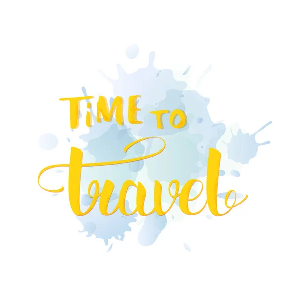 時間旅行ポスターのフレーズに 装飾的な水彩スプラッシュの背景と手書きレタリング 旅行休日のデザインのテンプレートです ベクトル図 — ストックベクタ