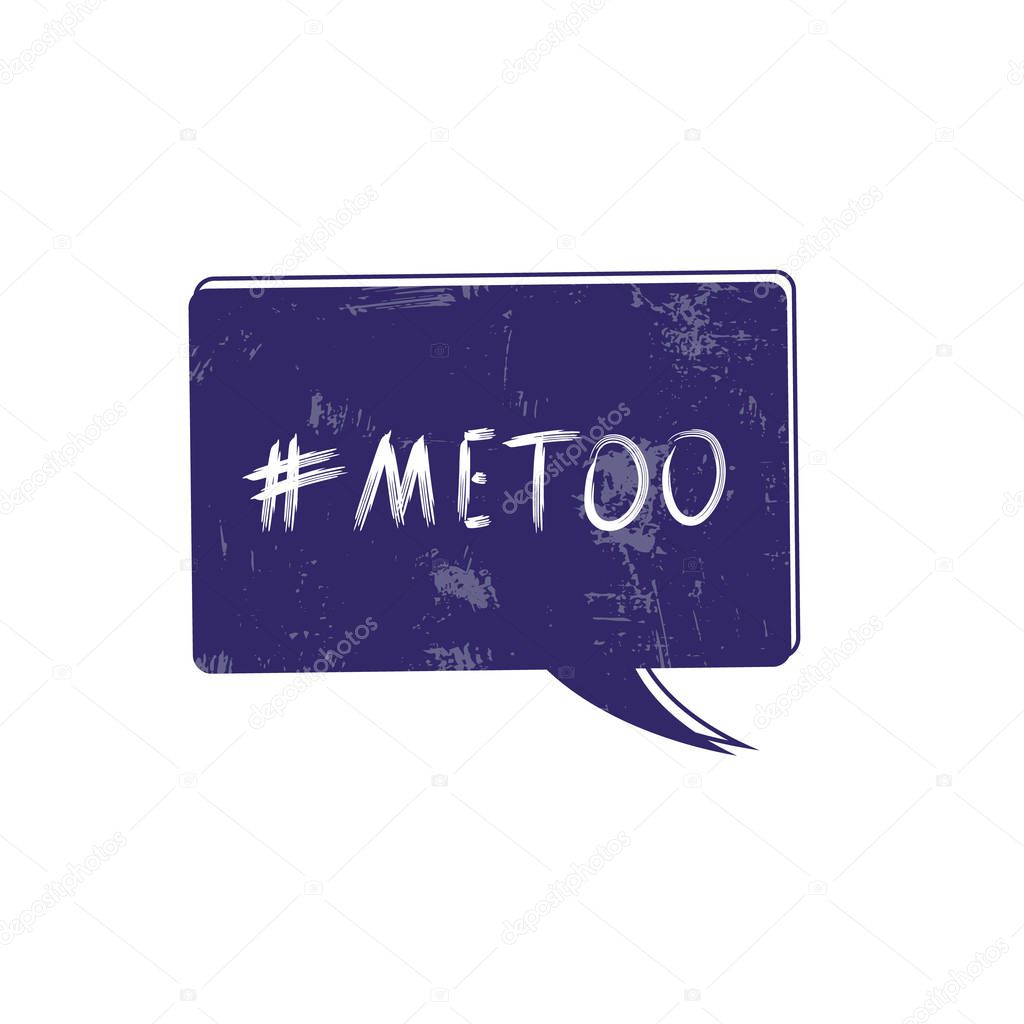 Metoo card with speech bubble with grunge textture. Handwritten lettering Me too. The inscription: #metoo. Social movement hashtag against sexual harassment. Vector illustration.