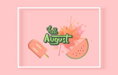 Ağustos tebrik kartı kompozisyon Merhaba. Etiket yazı parlak arka plan ile el yazısı. Ağustos yazıt suluboya sıçrama, dondurma, karpuz ve çerçeve ile Merhaba. Vektör çizim. 