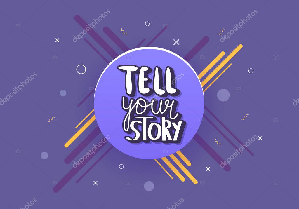 Tell Your Story Handwritten Lettering With Decoration Poster Vector Template With Quote Violet Color Illustration Premium Vector In Adobe Illustrator Ai Ai Format Encapsulated Postscript Eps Eps Format