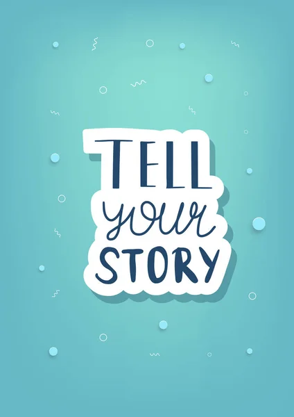 Řekněte svůj příběh v rukou nápis. — Stockový vektor
