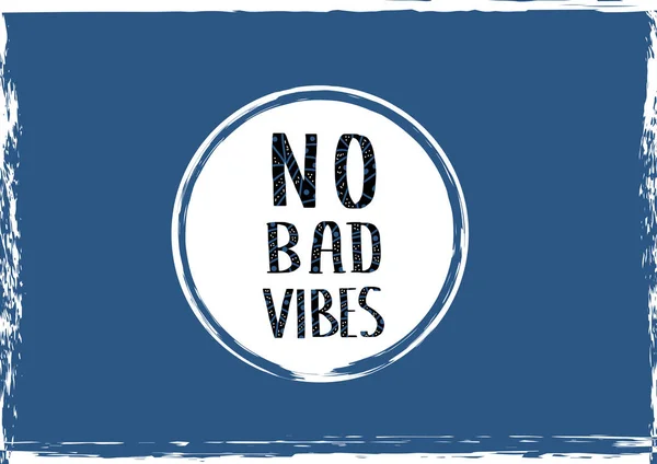 No Bad Vibes quote. Vector illustration. — Stock Vector