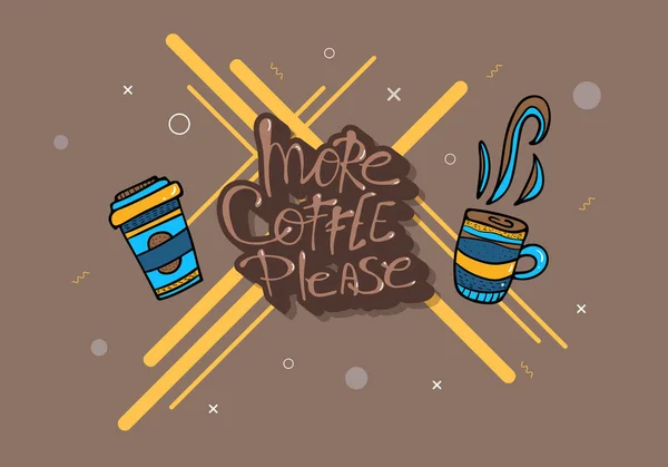 Еще кофе, пожалуйста, пиши. Векторная иллюстрация . — стоковый вектор